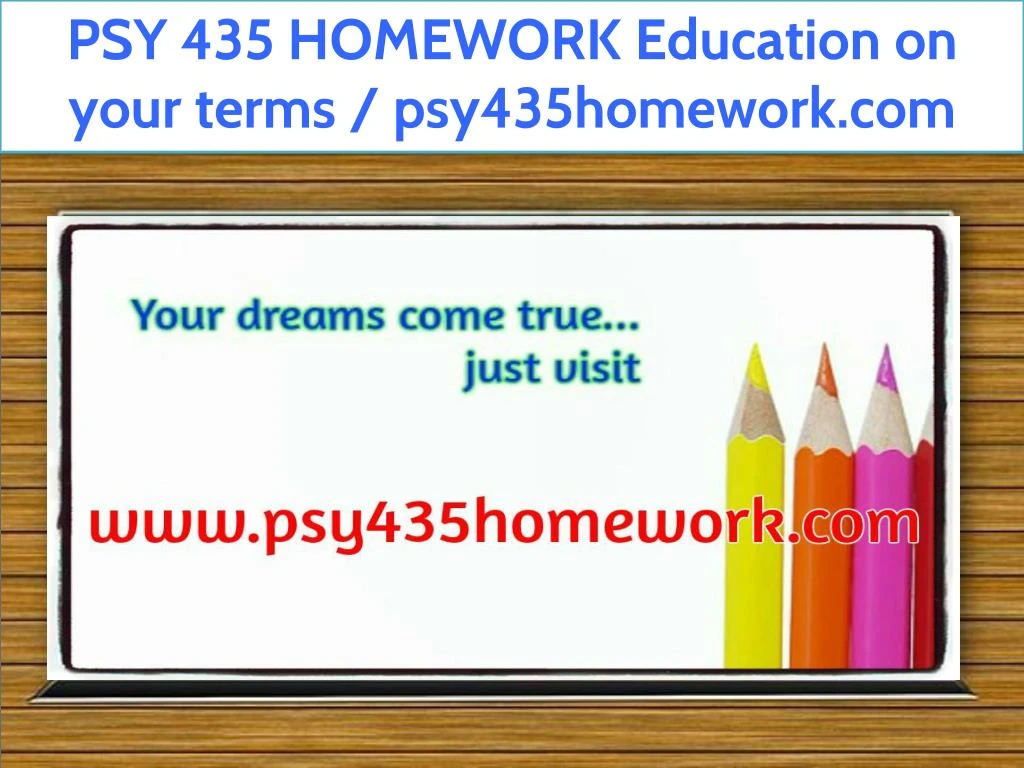 psy 435 homework education on your terms
