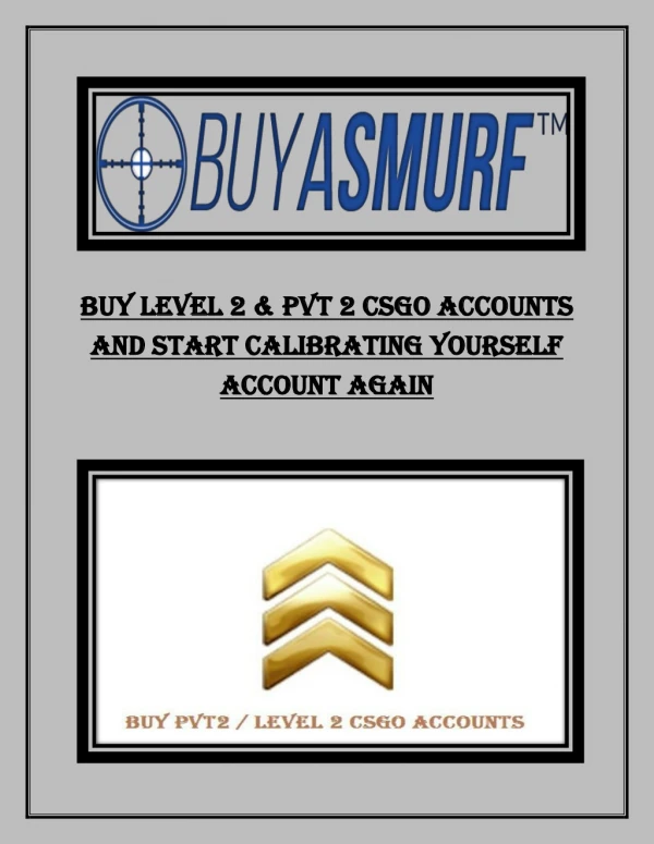 Buy Level 2 & PVT 2 CSGO Accounts And Start Calibrating Yourself Account Again