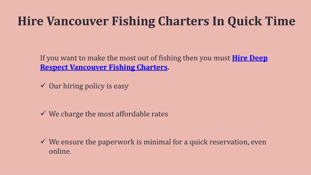 hire vancouver fishing charters in quick time