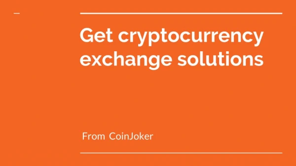 Cryptocurrency exchange solutions from coinjoker