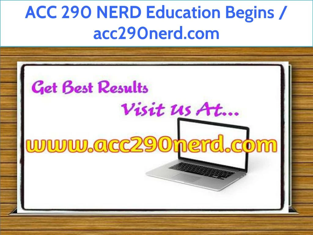 acc 290 nerd education begins acc290nerd com