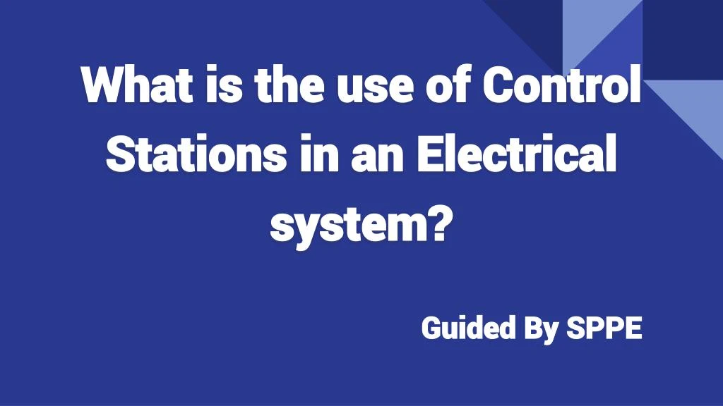 what is the use of control stations in an electrical system