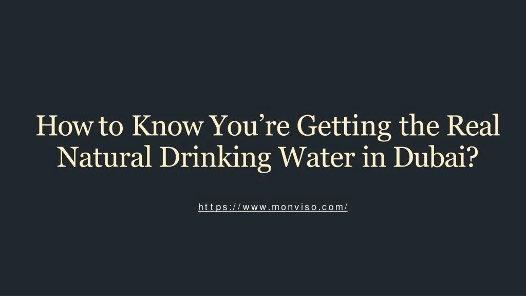 how to know you re getting the real natural drinking water in dubai