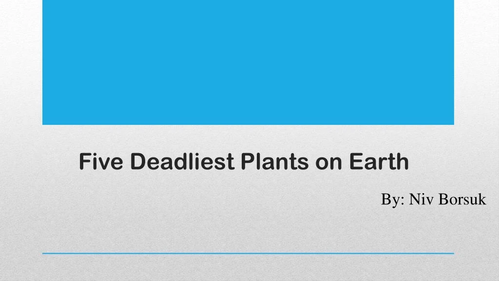 five deadliest plants on earth