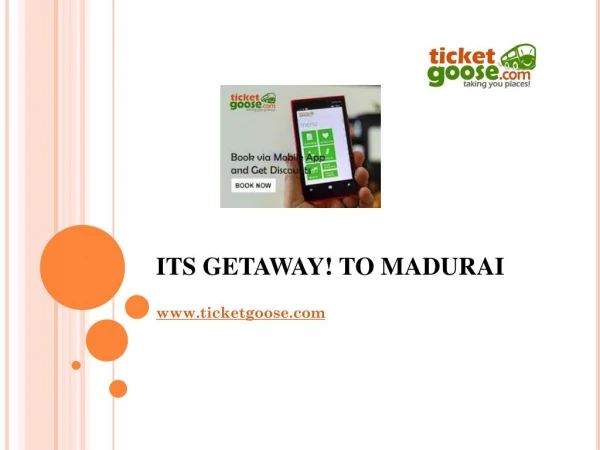 Its Getaway! To Madurai