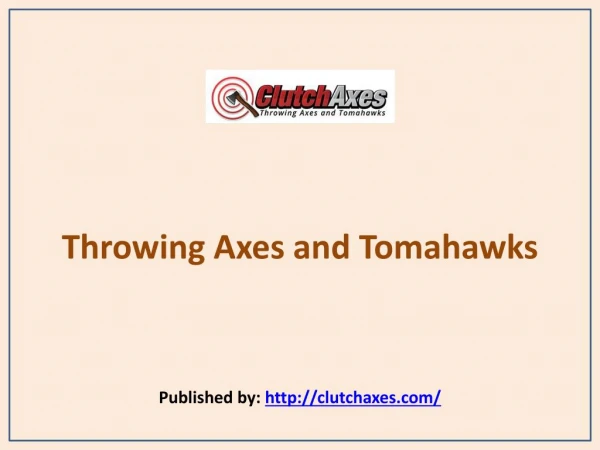 Throwing Axes and Tomahawks