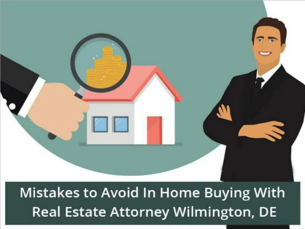 Mistakes to Avoid In Home Buying With Real Estate Attorney Wilmington, DE