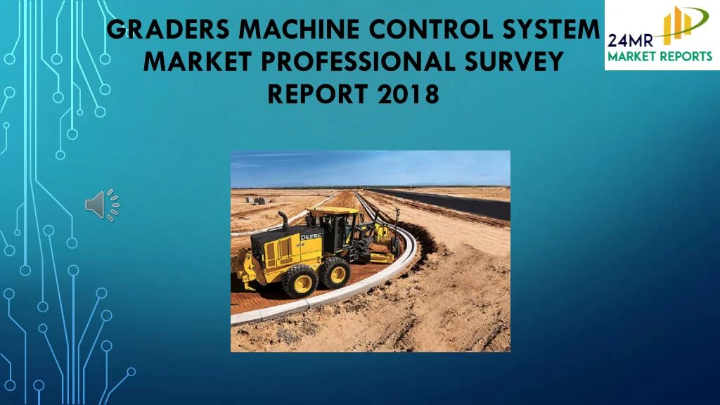 graders machine control system market professional survey report 2018
