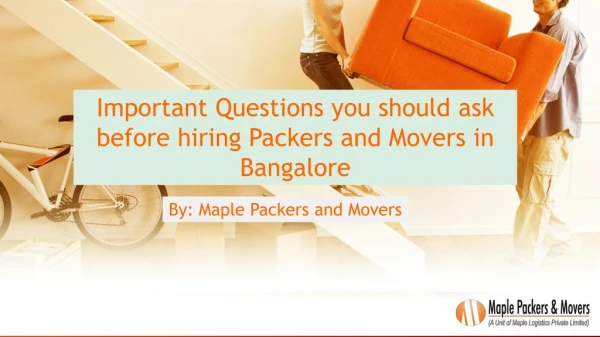Important Questions to ask before selecting Packers and Movers in Bangalore
