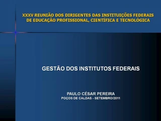 XXXV REUNI O DOS DIRIGENTES DAS INSTITUI ES FEDERAIS DE EDUCA O PROFISSIONAL, CIENT FICA E TECNOL GICA