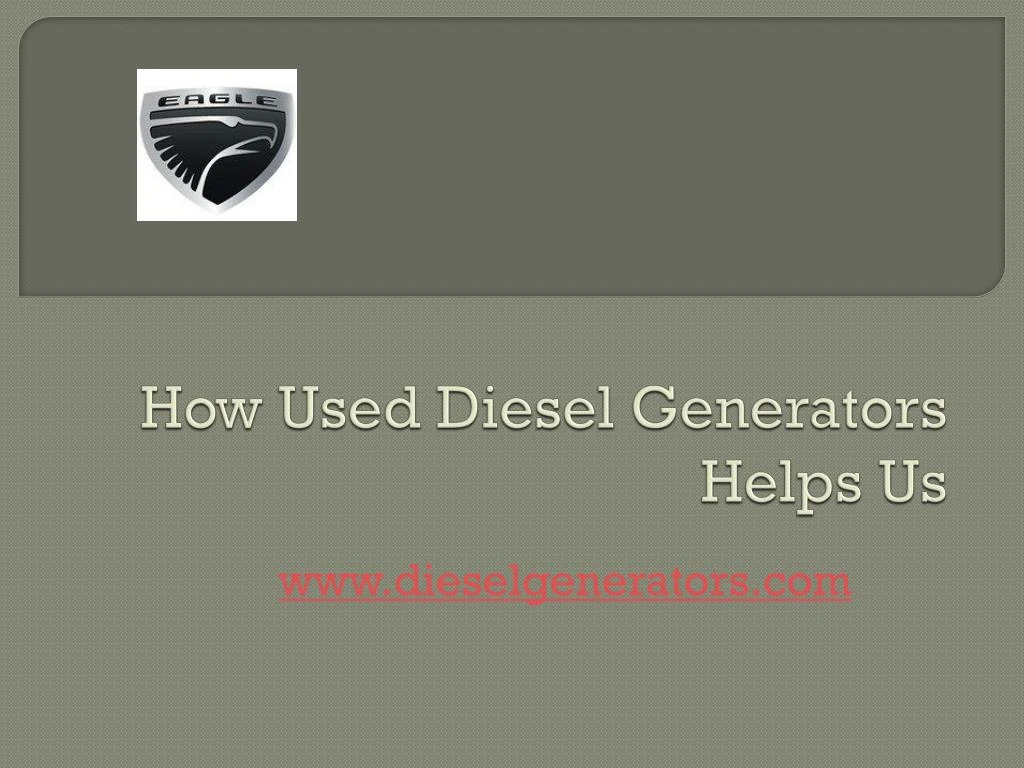 how used diesel g enerators helps us