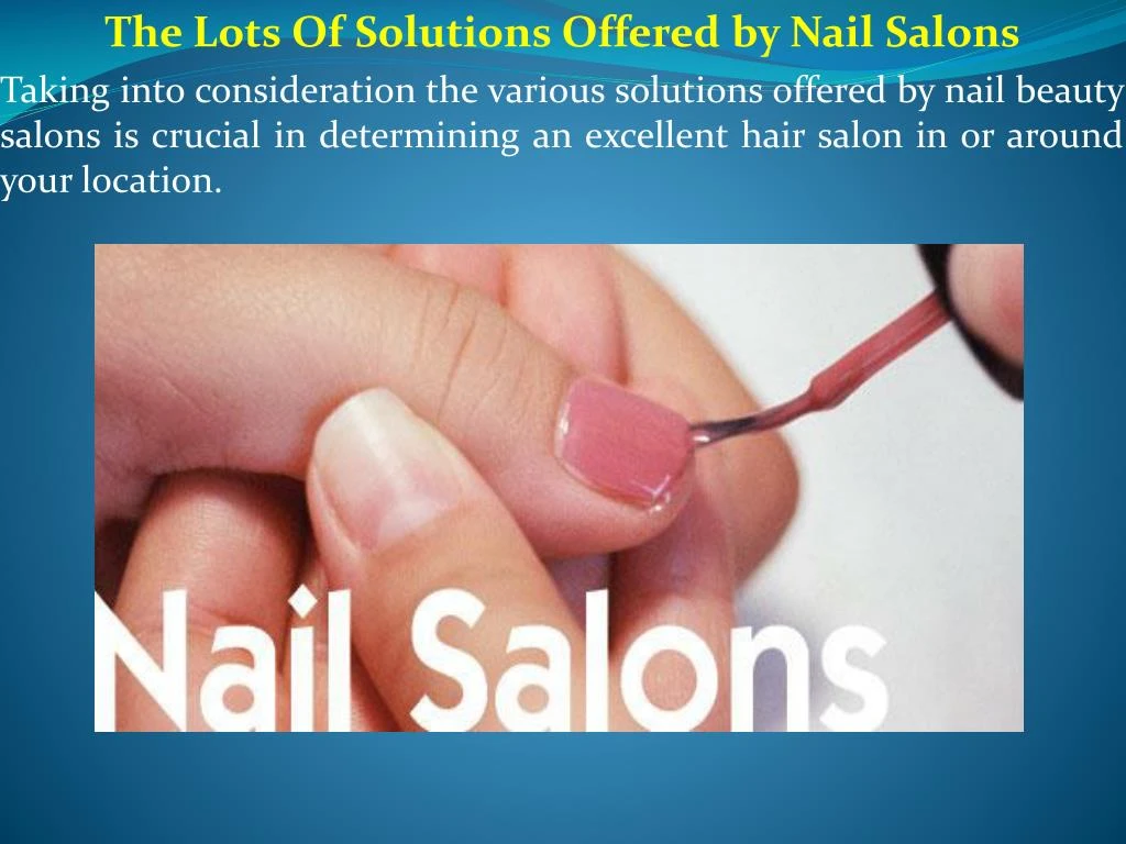 the lots of solutions offered by nail salons