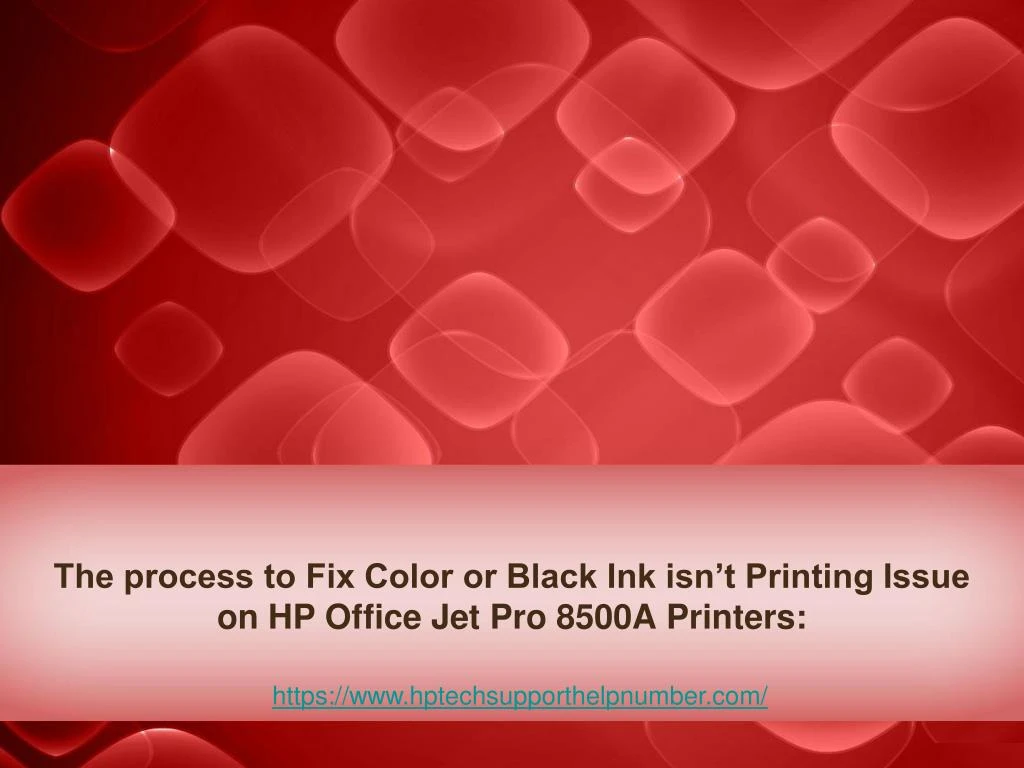 the process to fix color or black ink isn t printing issue on hp office jet pro 8500a printers