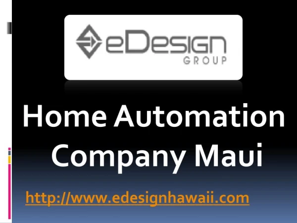 Home Automation Company Maui - www.edesignhawaii.com