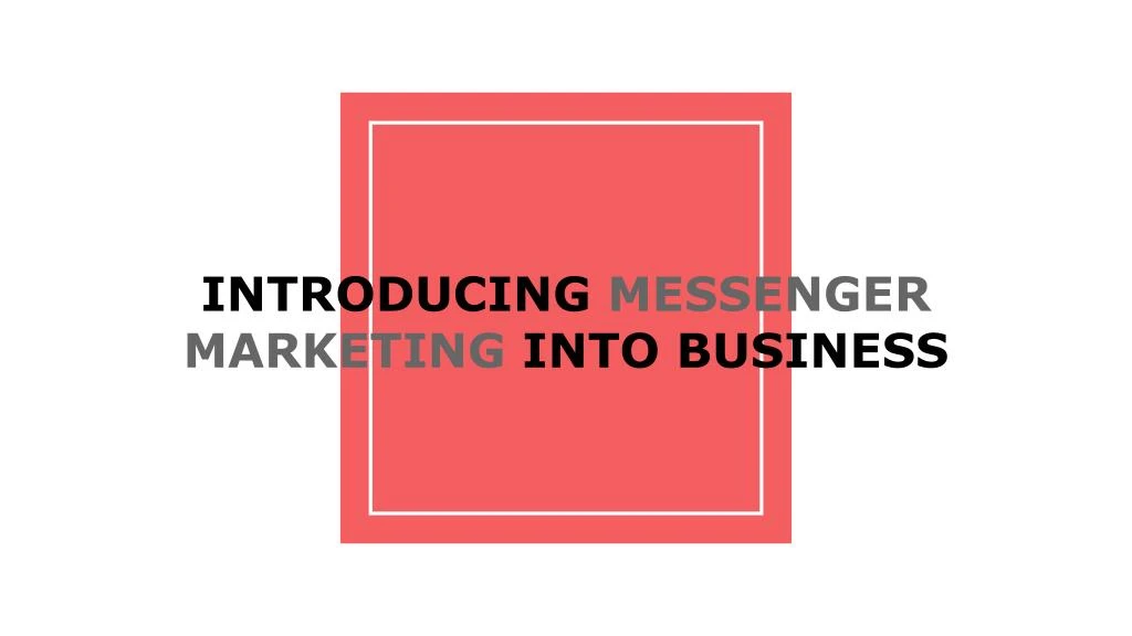 introducing messenger marketing into business