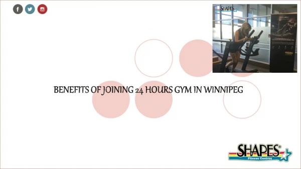 Read Benefits Of Joining 24 Hours Fitness Gym In Winnipeg- Visit Shapes Fitness Centers Today!