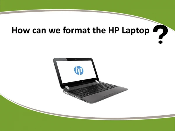 How can we format the HP Laptop?