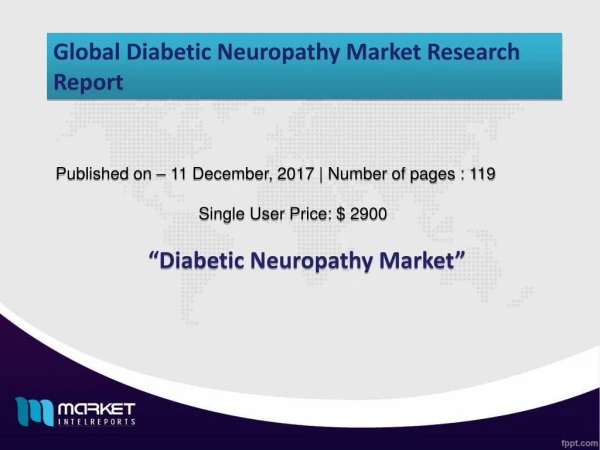 Diabetic neuropathy Market - By End User Industry, Vendors and Geography Market Shares, Forecasts and Trends