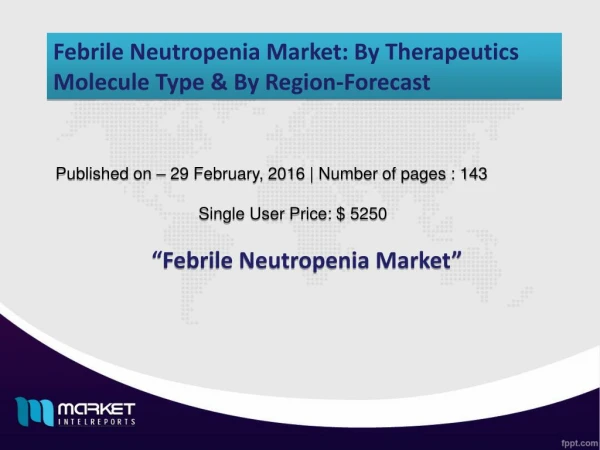 Febrile Neutropenia Market Industry Market has picked up good support from the World market and there is no looking back