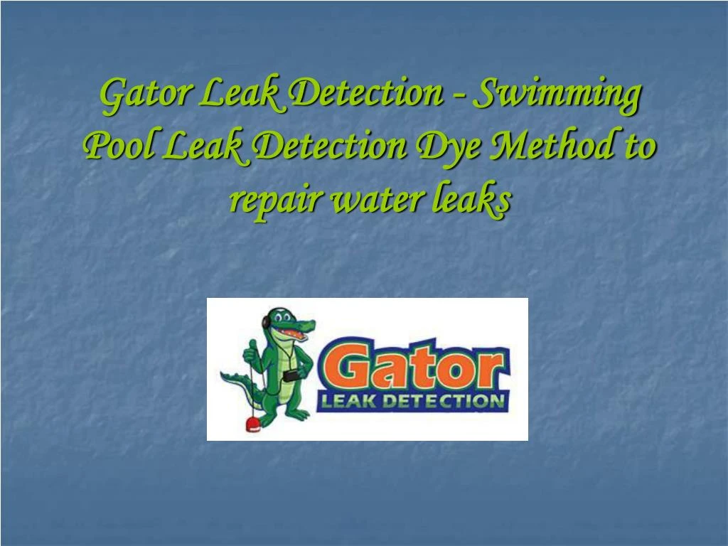 gator leak detection swimming pool leak detection dye method to repair water leaks