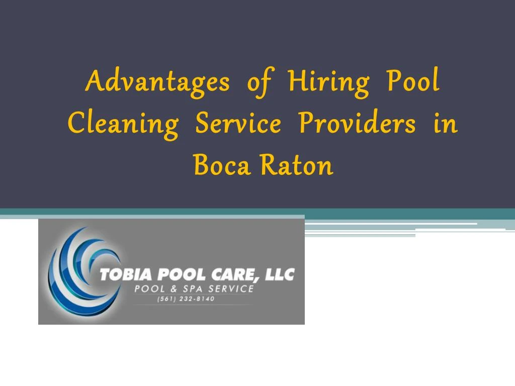 advantages of hiring pool cleaning service providers in boca raton