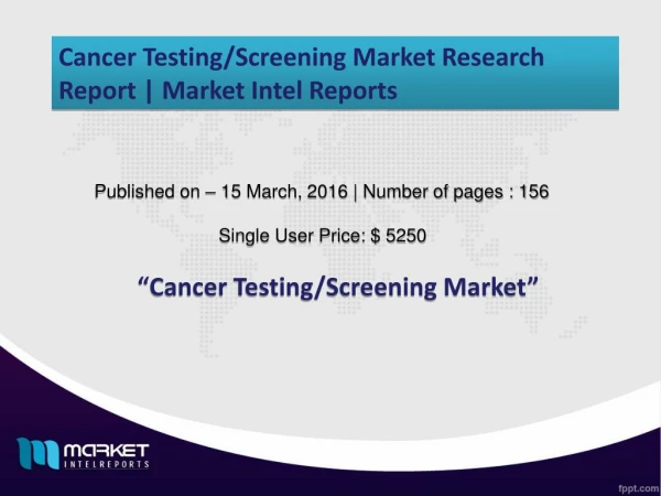Cancer Testing/Screening Market Research Report | Market Intel Reports