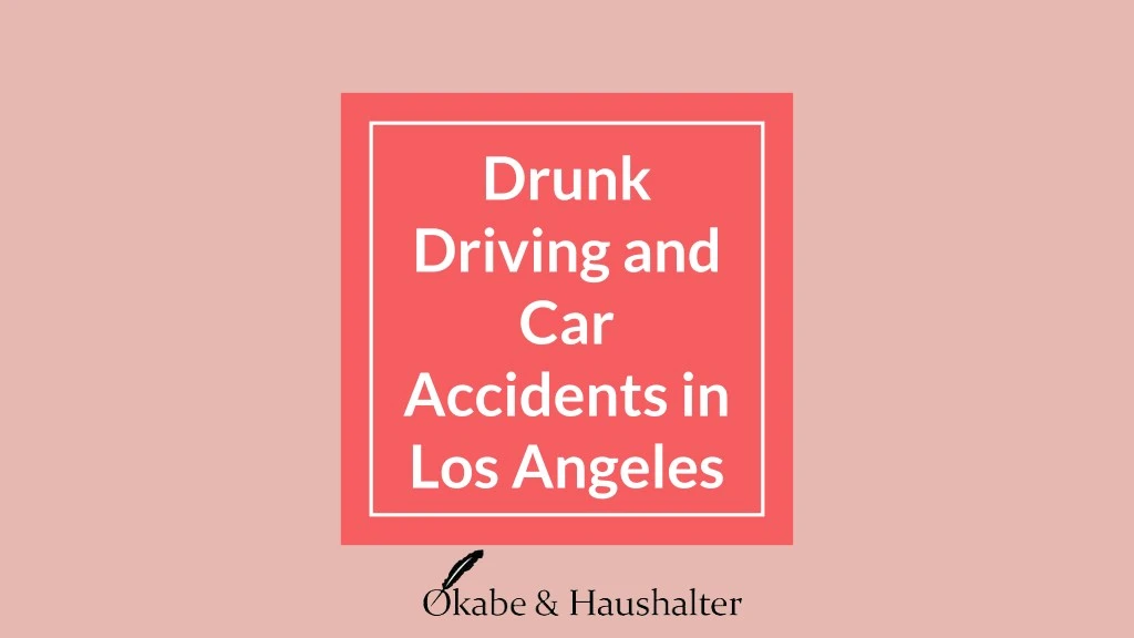 drunk driving and car accidents in los angeles