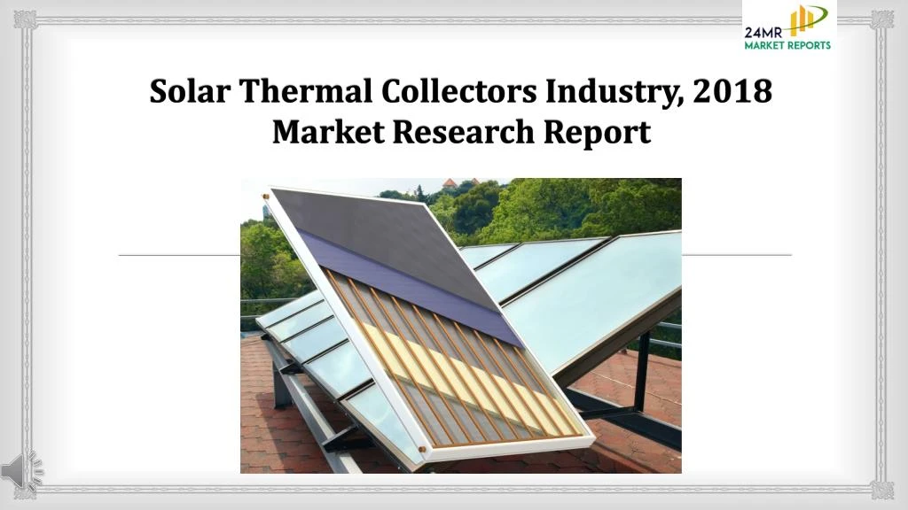 solar thermal collectors industry 2018 market research report