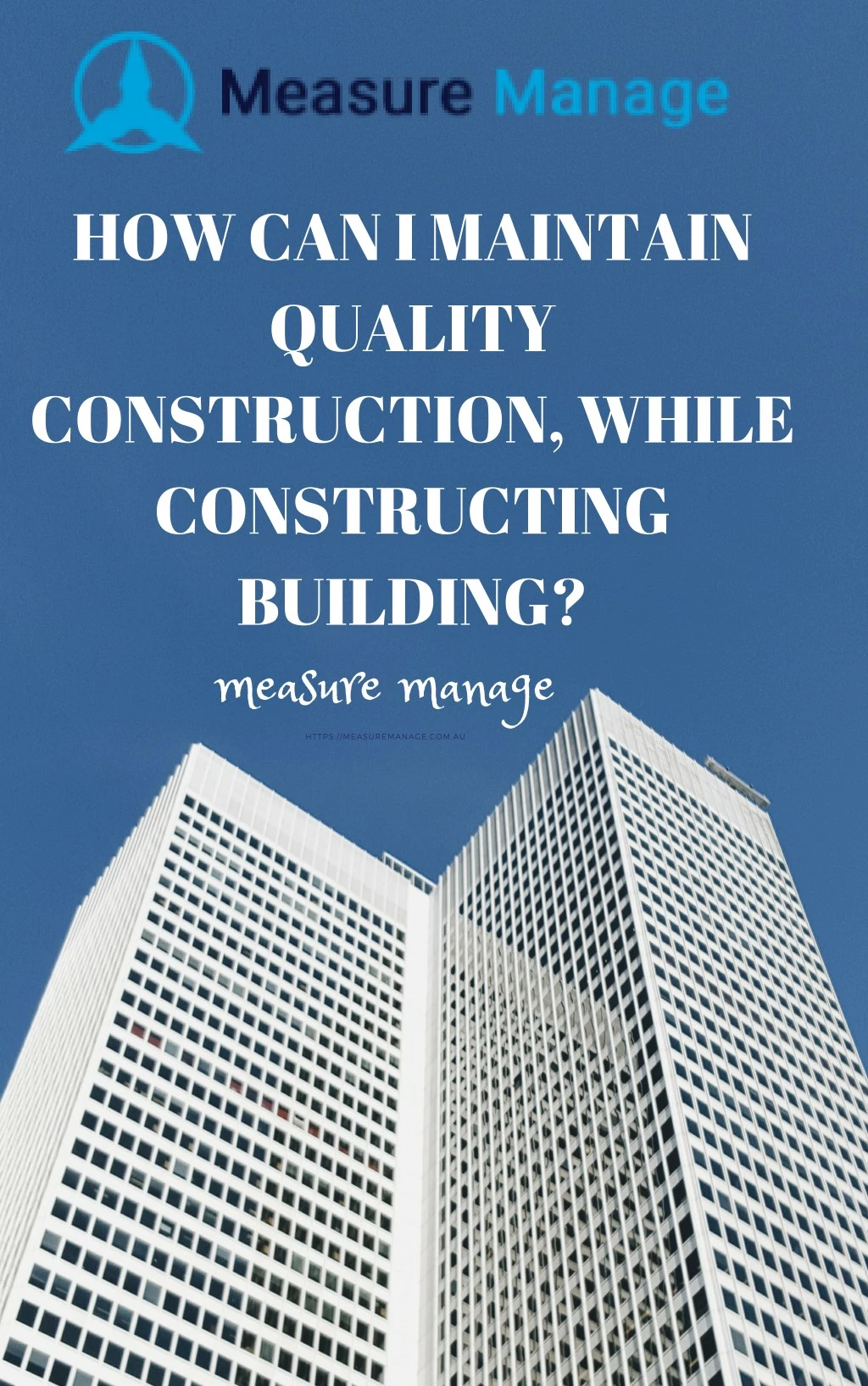 how can i maintain quality construction while