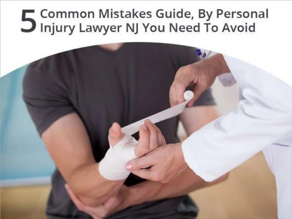 5 Common Mistakes Guide, By Personal Injury Lawyer NJ You Need To Avoid