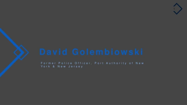 David Golembiowski - Former Police Officer, Port Authority of New York & New Jersey
