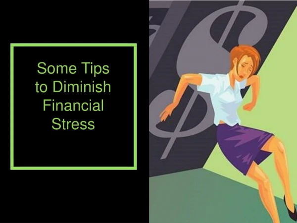 Tips to Diminish Financial Stress
