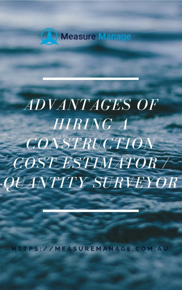 Advantages of Hiring a Construction Cost Estimator Quantity Surveyor.