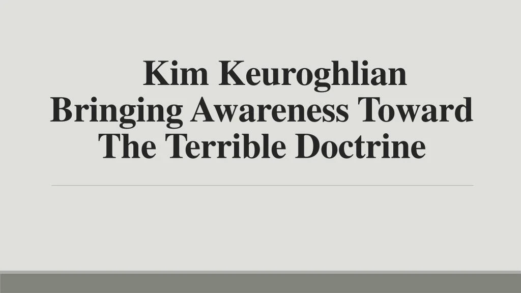 kim keuroghlian bringing awareness toward the terrible doctrine