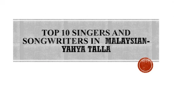 Top 10 Singers and Songwriters in malaysian-yahya talla