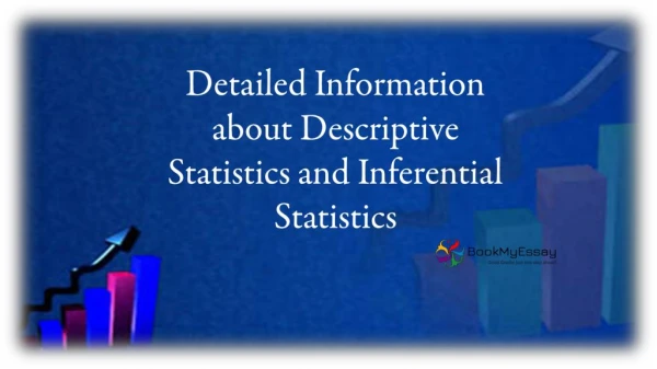 Detailed Information about Descriptive Statistics and Inferential Statistics