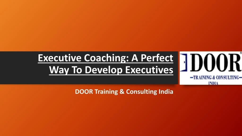 executive coaching a perfect way to develop executives