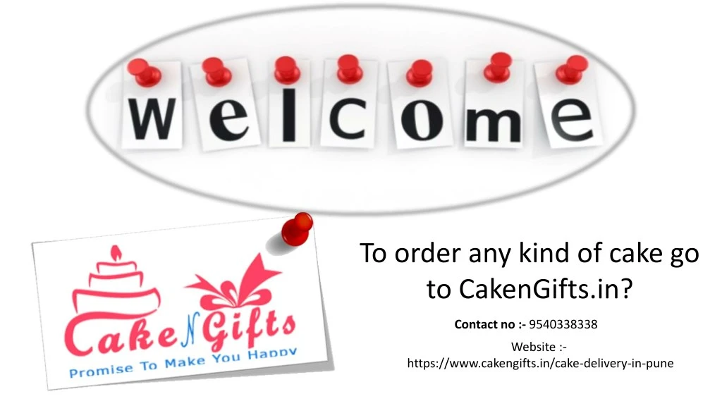 to order any kind of cake go to cakengifts in