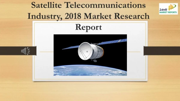 Satellite Telecommunications Industry, 2018 Market Research Report