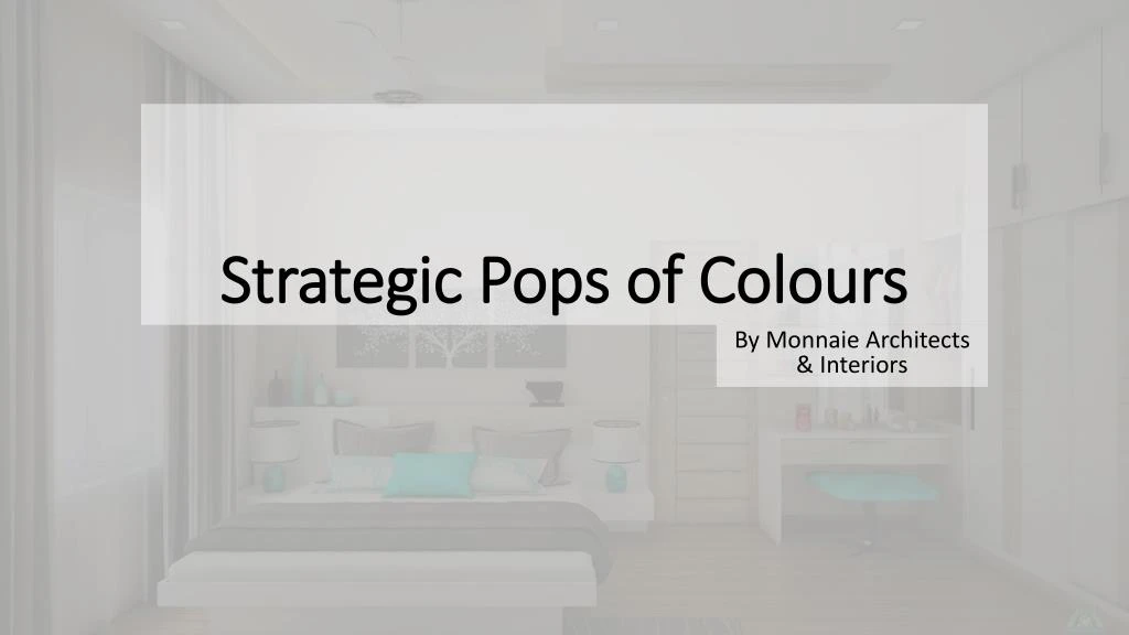 strategic pops of colours