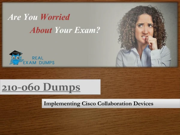 2018 210-060 Exam Braindumps – Cisco 210-060 Exam Questions Real Exam Dumps