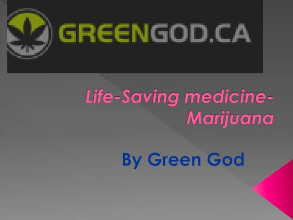 Life Saving medicine-Marijuana