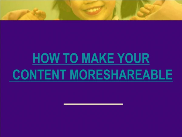 How to Make Your Content More Shareable?