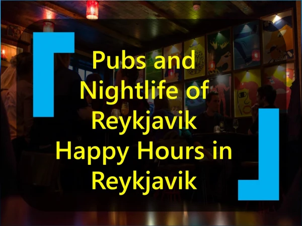 Pubs and Nightlife of Reykjavik | Happy Hours in Reykjavik