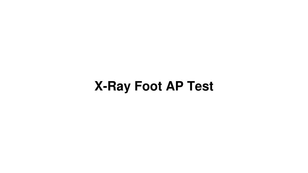 x ray foot ap test