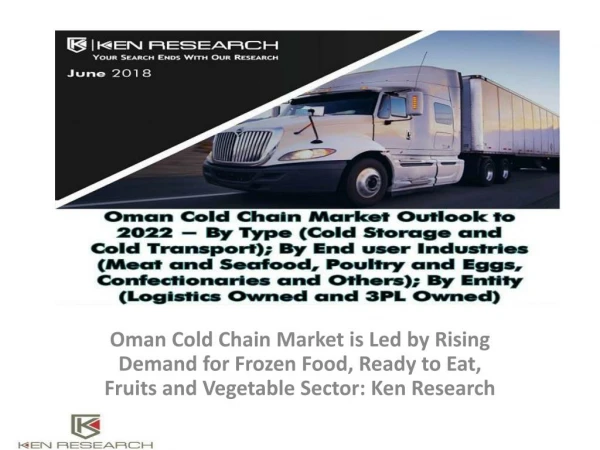 Oman Cold Chain Market, Growth Cold Chain Logistics, Frozen Food Market Oman, Sea Food market in Oman : Ken Research