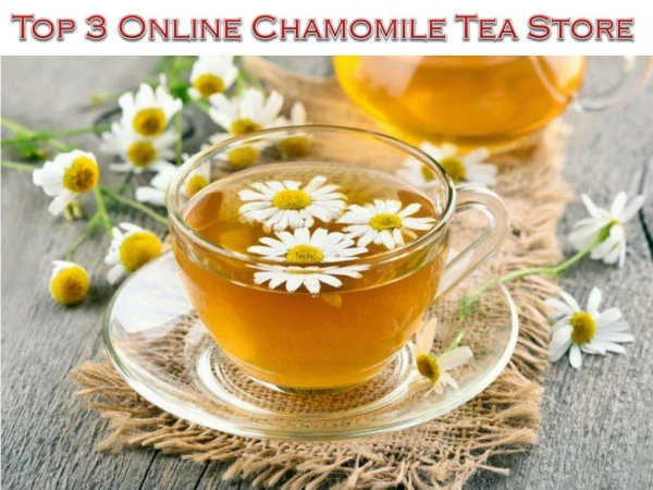 Top 3 Online Chamomile Tea Store