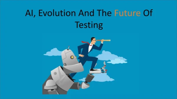 AI, Evolution And The Future Of Testing