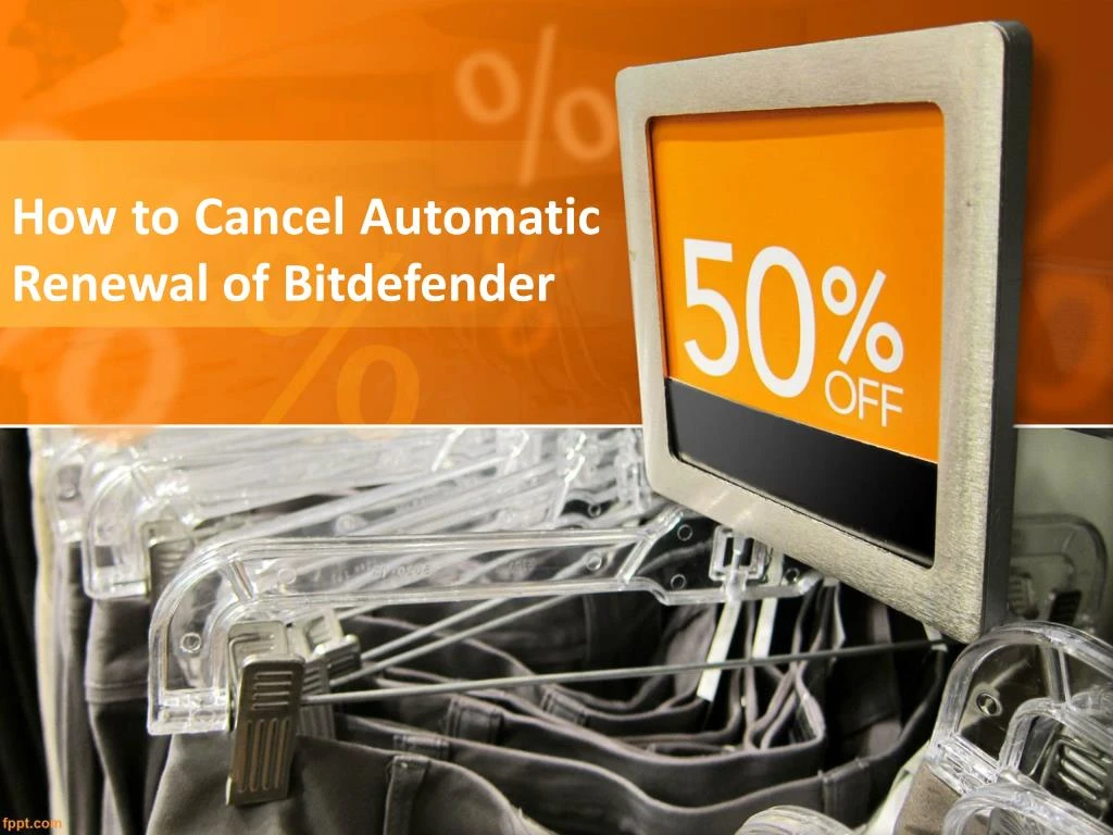 how to cancel automatic renewal of bitdefender