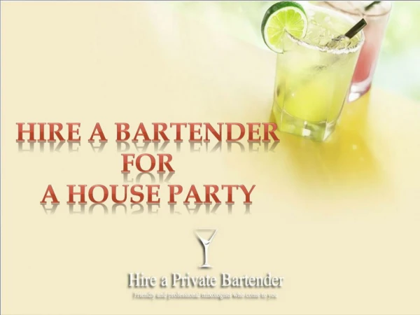 Hire a bartender for a house party